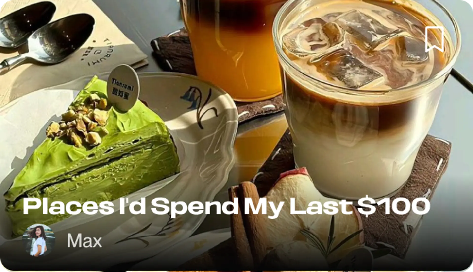 Places I'd Spend My Last $100 — Max